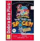 Seria Dobra Plus Holy potatoes! Were in space?! PC