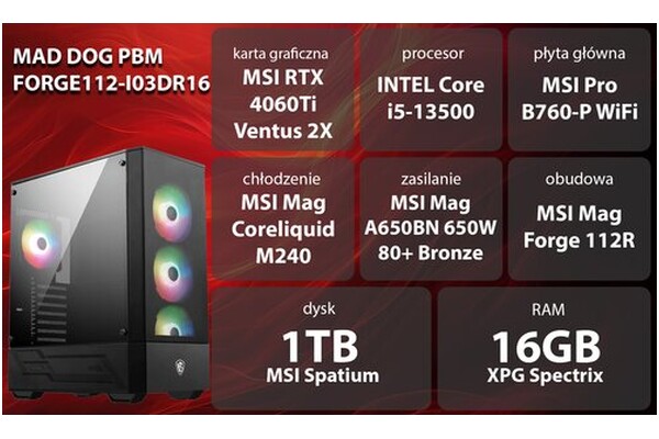 Mad Dog FORGE112-I03DR16 Intel Core i5 16GB DDR4 NVIDIA GeForce RTX 4060 Ti 16GB 1TB SSD brak